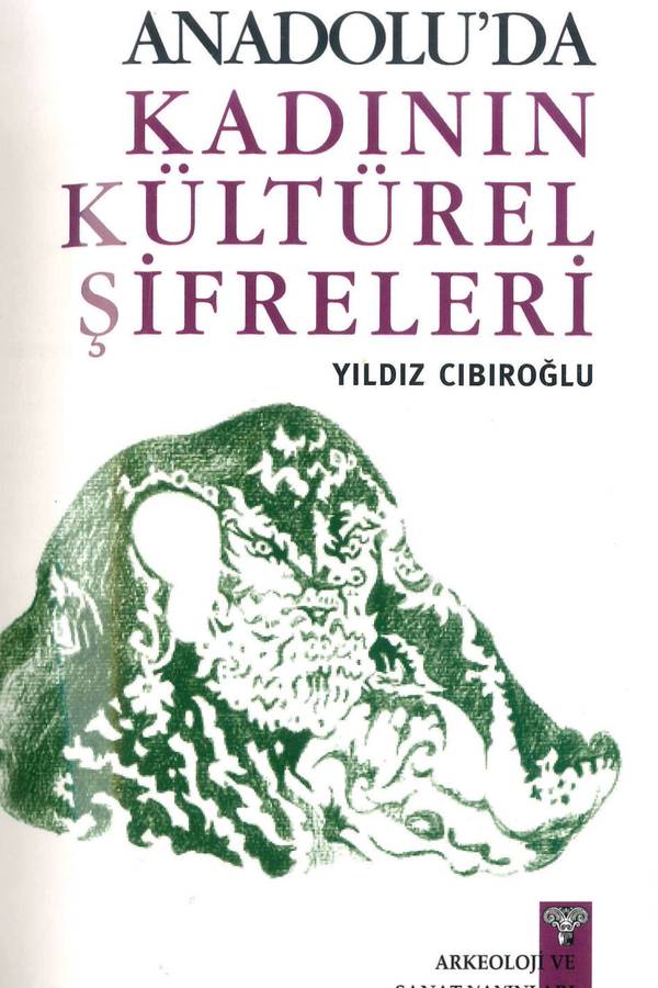 Anadolu'da Kadının Kültürel Şifreleri — Yıldız Cıbıroğlu